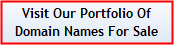 Looking for the right domain name? Visit our portfolio of domain names for sale